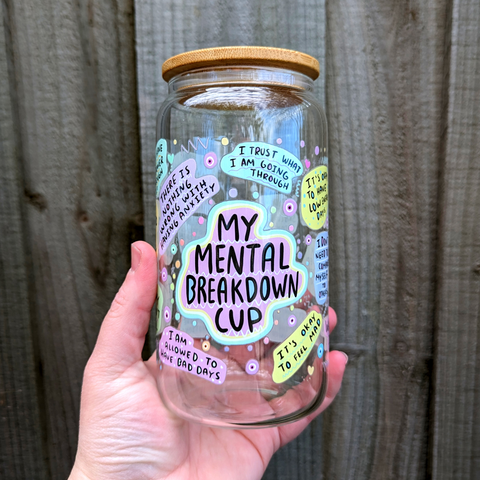 16oz Glass Cup - My Mental Breakdown Cup