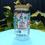 16oz Glass Tumbler - Mum Daily Affirmations