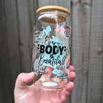 16oz Glass Cup - Every Body Is Beautiful