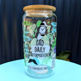 16oz Glass Cup - Dad Daily Affirmations