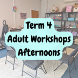 Tuesday Afternoon - Adults Workshop Term 4