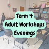 Tuesday Evening - Adults Workshop Term 4